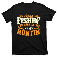 Gone Fishin Be Back Soon To Go Huntin Fishing Fish Lover T-Shirt