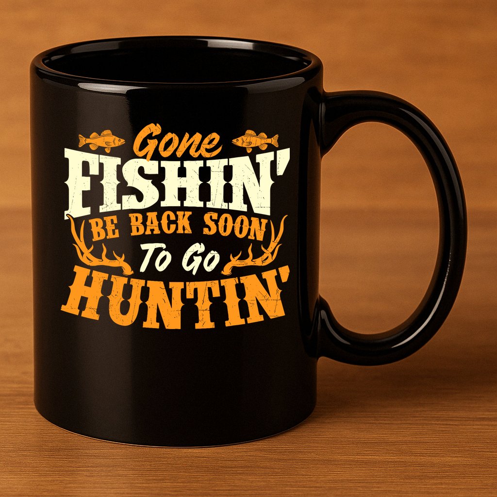 Gone Fishin Be Back Soon To Go Huntin Fishing Fish Lover 11oz C Handle Ceramic Mug