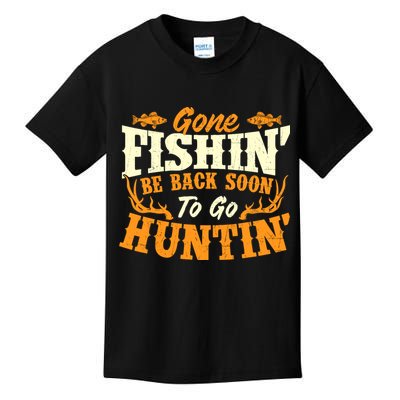 Gone Fishin Be Back Soon To Go Huntin Fishing Fish Lover Kids T-Shirt