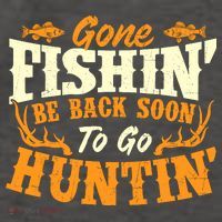 Gone Fishin Be Back Soon To Go Huntin Fishing Fish Lover Vector Backpack