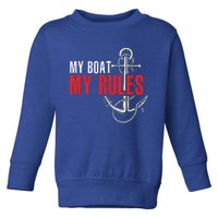 Gift For Boat Captain My Boat My Rules Toddler Sweatshirt