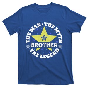 Gifts For Brothers Love My Brother Myth Legend Brother Funny Gift T-Shirt