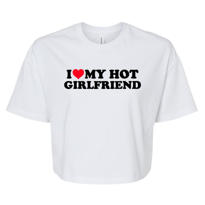 Gift For Boy I Love My Hot Girlfriend Bella+Canvas Jersey Crop Tee