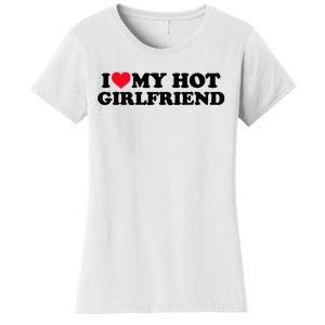 Gift For Boy I Love My Hot Girlfriend Women's T-Shirt