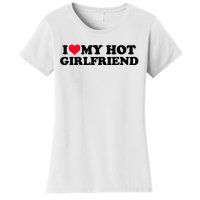 Gift For Boy I Love My Hot Girlfriend Women's T-Shirt