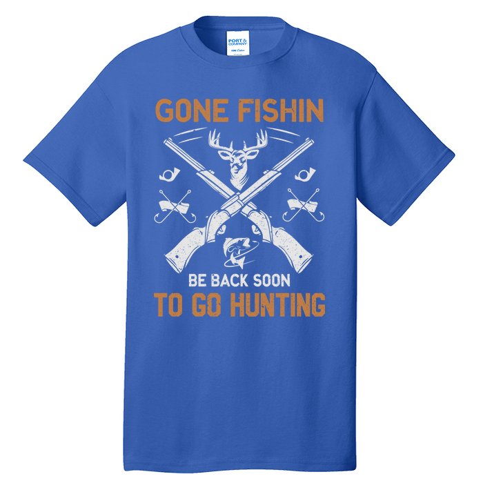 Gone Fishin Be Back Soon To Go Hunting Vintage Funny Gift Tall T-Shirt