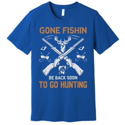 Gone Fishin Be Back Soon To Go Hunting Vintage Funny Gift Premium T-Shirt