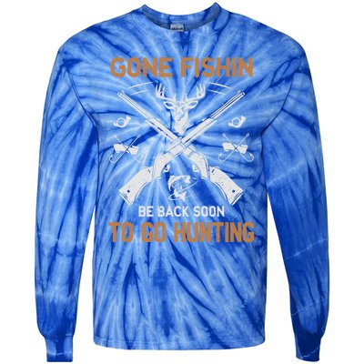 Gone Fishin Be Back Soon To Go Hunting Vintage Funny Gift Tie-Dye Long Sleeve Shirt