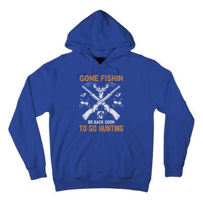 Gone Fishin Be Back Soon To Go Hunting Vintage Funny Gift Tall Hoodie