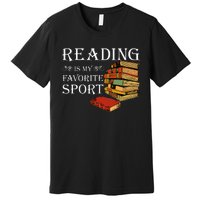 Gift For Book Lovers Reading Is My Favorite Sport Premium T-Shirt