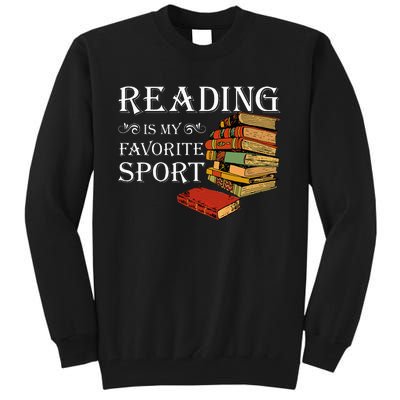 Gift For Book Lovers Reading Is My Favorite Sport Tall Sweatshirt