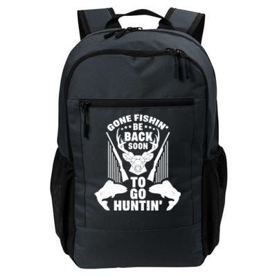 Gone Fishin' Be Back Soon To Go Hunting Funny Hunter Angling Funny Gift Daily Commute Backpack