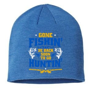 Gone Fishin' Be Back Soon To Go Huntin' Fishing Hunter Gift Sustainable Beanie