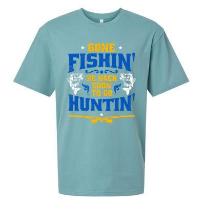 Gone Fishin' Be Back Soon To Go Huntin' Fishing Hunter Gift Sueded Cloud Jersey T-Shirt