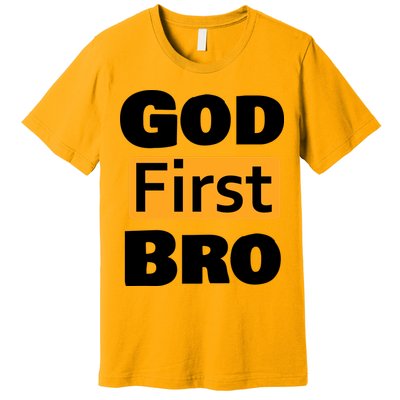 God First Bro Premium T-Shirt