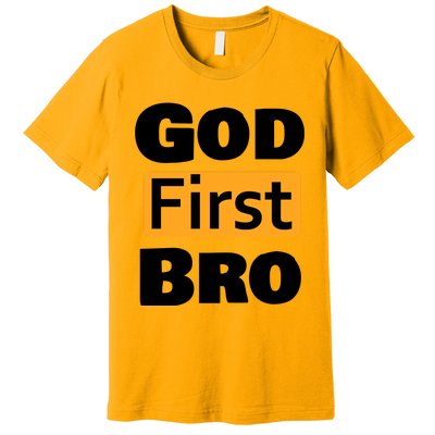 God First Bro Premium T-Shirt