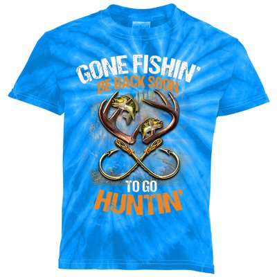 Gone Fishin' Be Back Soon To Go Huntin' Fishing Hunting Cute Gift Kids Tie-Dye T-Shirt