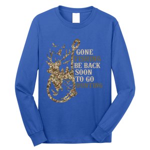 Gone Fishin' Be Back Soon To Go Huntin Funny Deer Hunting Gift Long Sleeve Shirt