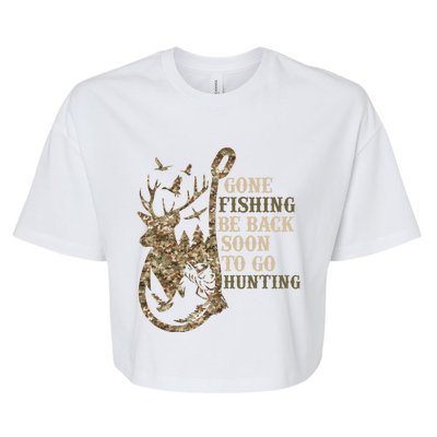 Gone Fishin' Be Back Soon To Go Huntin Funny Deer Hunting Gift Bella+Canvas Jersey Crop Tee