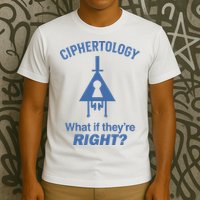 Gravity Falls Ciphertology What If TheyRe Right T-Shirt