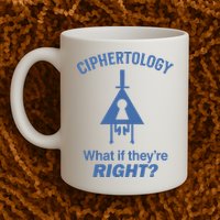 Gravity Falls Ciphertology What If TheyRe Right Mug