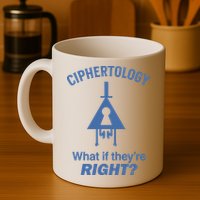 Gravity Falls Ciphertology What If TheyRe Right Mug
