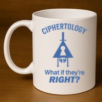 Gravity Falls Ciphertology What If TheyRe Right 11oz C Handle Ceramic Mug