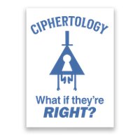 Gravity Falls Ciphertology What If TheyRe Right Poster