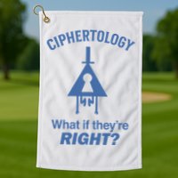 Gravity Falls Ciphertology What If TheyRe Right Golf Towel