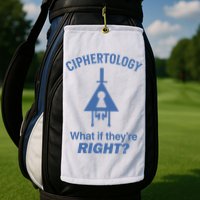 Gravity Falls Ciphertology What If TheyRe Right Golf Towel