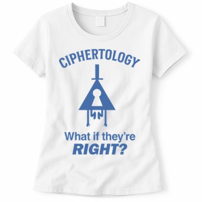 Gravity Falls Ciphertology What If TheyRe Right Women's T-Shirt