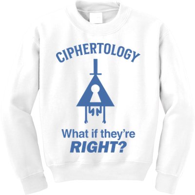 Gravity Falls Ciphertology What If TheyRe Right Kids Sweatshirt