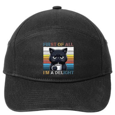 Graphic Funny Cat First Of All IM A Delight Sarcastic Fun 7-Panel Snapback Hat