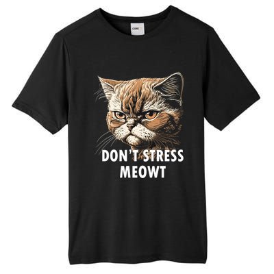 Grumpy Funny Cat Dont Stress Meowt Silly Cats Lover Great Gift Tall Fusion ChromaSoft Performance T-Shirt