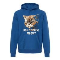 Grumpy Funny Cat Dont Stress Meowt Silly Cats Lover Great Gift Premium Hoodie