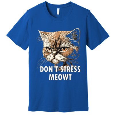 Grumpy Funny Cat Dont Stress Meowt Silly Cats Lover Great Gift Premium T-Shirt