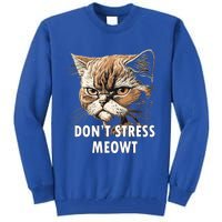 Grumpy Funny Cat Dont Stress Meowt Silly Cats Lover Great Gift Tall Sweatshirt