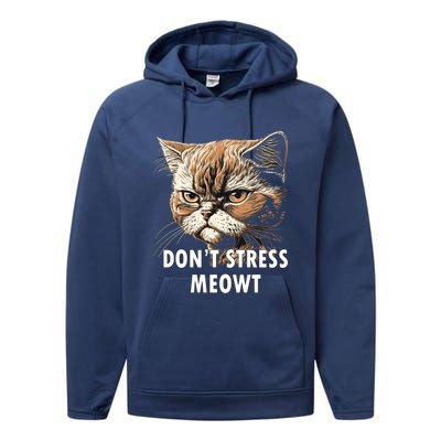 Grumpy Funny Cat Dont Stress Meowt Silly Cats Lover Great Gift Performance Fleece Hoodie