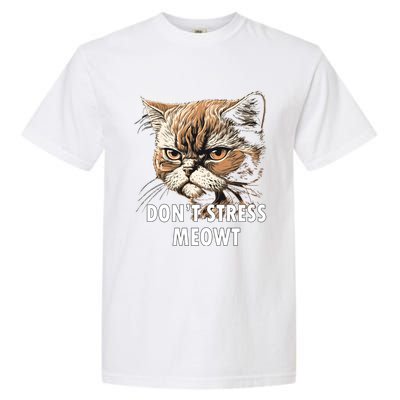 Grumpy Funny Cat Dont Stress Meowt Silly Cats Lover Great Gift Garment-Dyed Heavyweight T-Shirt