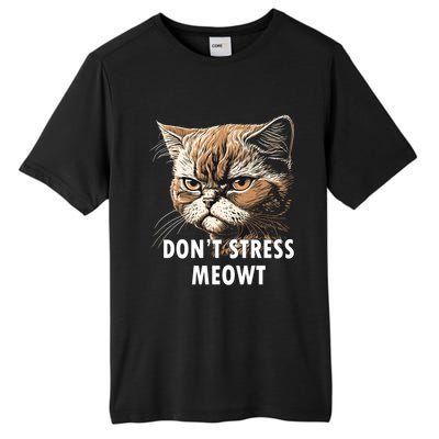 Grumpy Funny Cat Dont Stress Meowt Silly Cats Lover Gift Tall Fusion ChromaSoft Performance T-Shirt