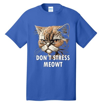 Grumpy Funny Cat Dont Stress Meowt Silly Cats Lover Gift Tall T-Shirt