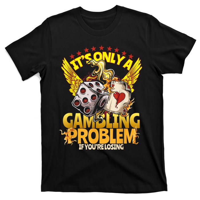 Gambler Funny Casino Gambling Poker Player T-Shirt