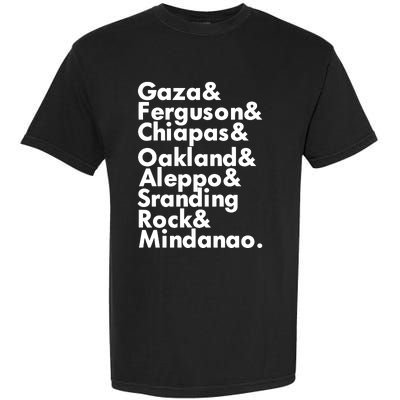 Gaza & Ferguson & Chiapas & Oakland & Aleppo Garment-Dyed Heavyweight T-Shirt