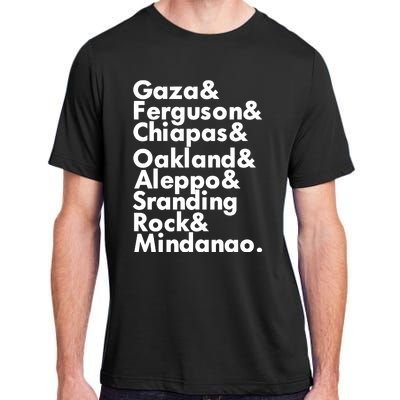 Gaza & Ferguson & Chiapas & Oakland & Aleppo Adult ChromaSoft Performance T-Shirt