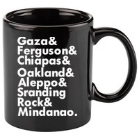 Gaza & Ferguson & Chiapas & Oakland & Aleppo 11oz C Handle Ceramic Mug