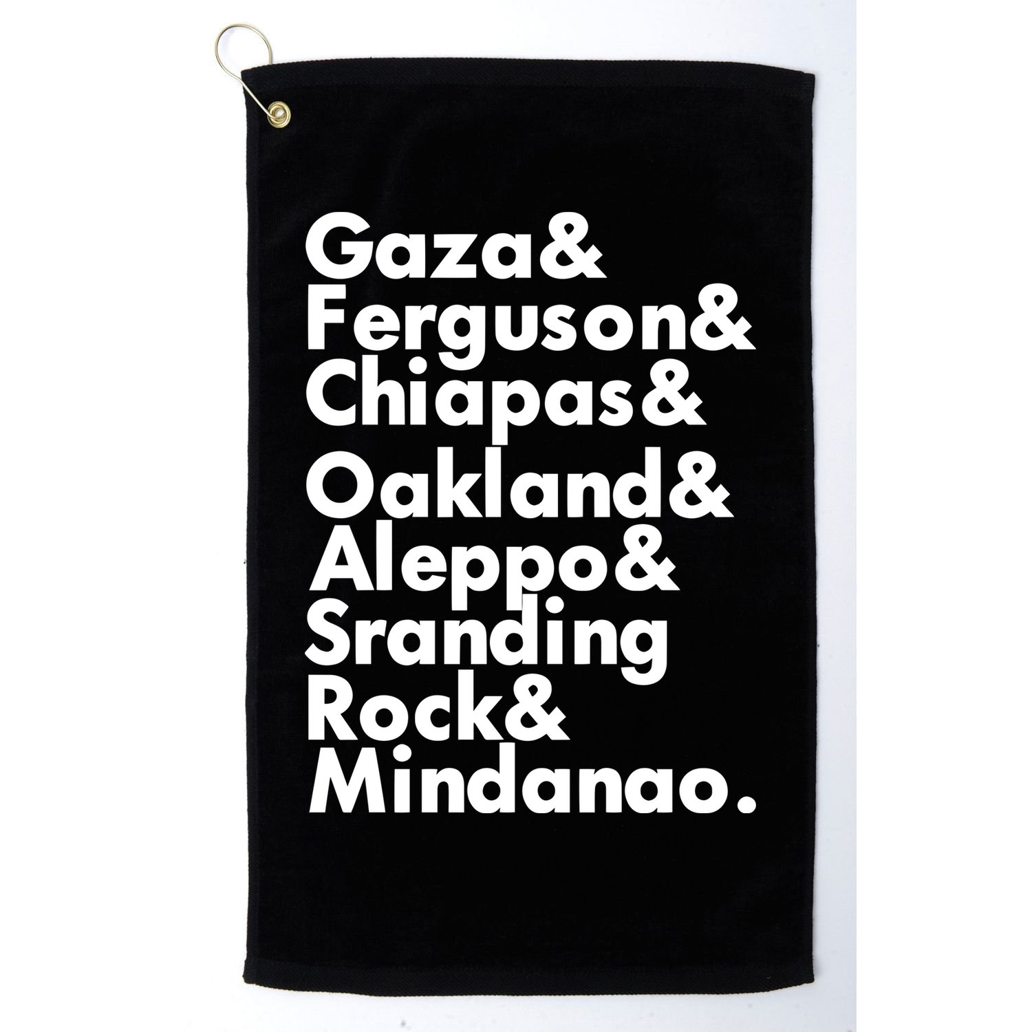 Gaza & Ferguson & Chiapas & Oakland & Aleppo Golf Towel