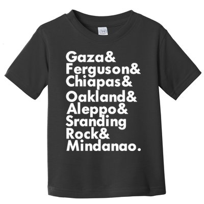 Gaza & Ferguson & Chiapas & Oakland & Aleppo Toddler T-Shirt