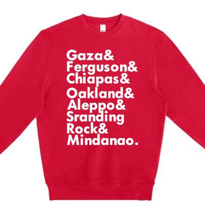 Gaza & Ferguson & Chiapas & Oakland & Aleppo Premium Crewneck Sweatshirt