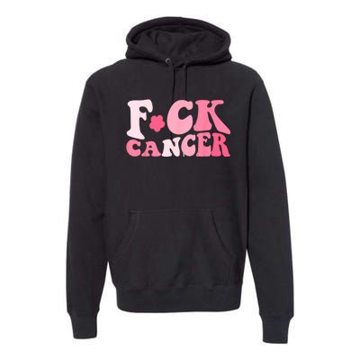 Groovy Fuck Cancer All Breast Cancer Awareness Premium Hoodie