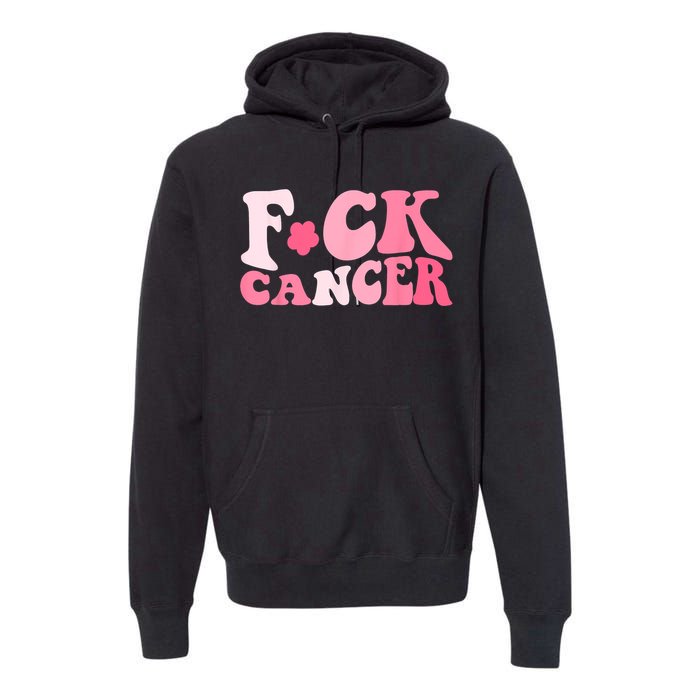 Groovy Fuck Cancer All Breast Cancer Awareness Premium Hoodie